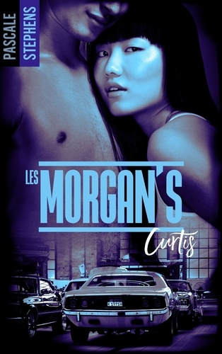 Pascale Stephens - Les Morgan's Tome 2 : Curtis.