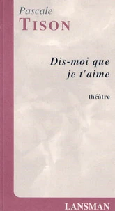 Dis-moi que je t'aime