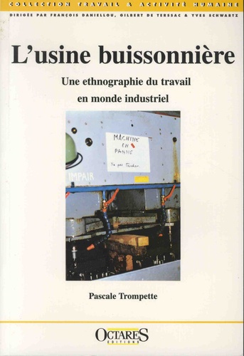 Pascale Trompette - L'usine buissonnière - Une ethnographie du travail en monde industriel.