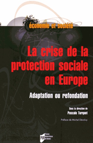 La crise de la protection sociale en Europe. Adaptation ou refondation
