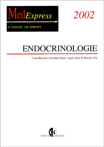 Pascale Ury et Agnès Sola - Endocrinologie. Edition 2002.