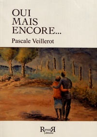 Pascale Veillerot - Oui mais encore....
