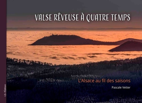 Pascale Vetter - Valse rêveuse à quatre temps - L'Alsace au fil des saisons.