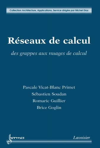 Pascale Vicat-Blanc Primet et Sébastien Soudan - Réseaux de calcul - Des grappes aux nuages de calcul.