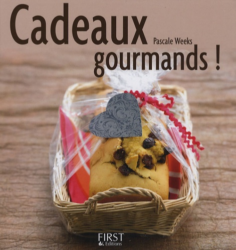Pascale Weeks - Cadeaux gourmands !.