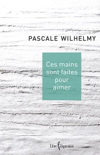 Ces mains sont faites pour aimer
