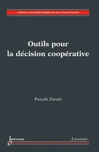 Pascale Zaraté - Outils pour la décision coopérative.