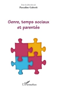 Pascaline Gaborit et Dimitri Mortelmans - Genre, temps sociaux et parentés.