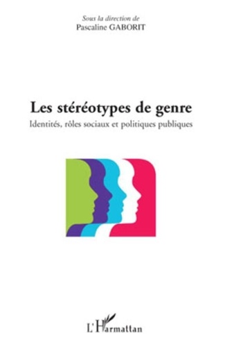 Pascaline Gaborit - Les stéréotypes de genre - Identités, rôles sociaux et politiques publiques.