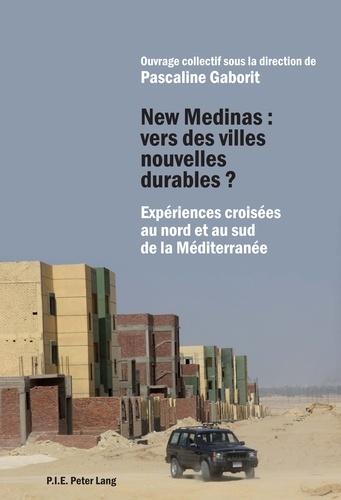 Pascaline Gaborit - New Medinas : vers des villes nouvelles durables ? - Expériences croisées au nord et au sud de la Méditerranée.