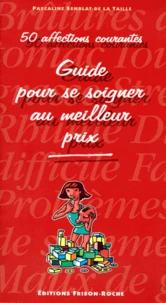 Guide Pour Se Soigner Au Meilleur Prix. 50 Affectations Courantes