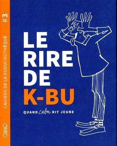 Le rire de K-BU. Quand Cabu rit jeune