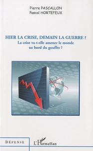 Hier la crise, demain la guerre ?