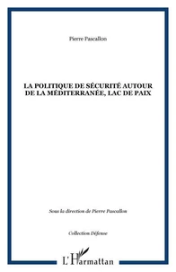 La politique de sécurité autour de la Méditerranée, lac de paix