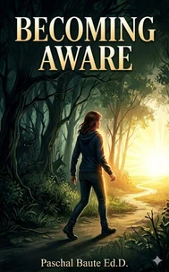 Becoming Aware and Awakening Wonder