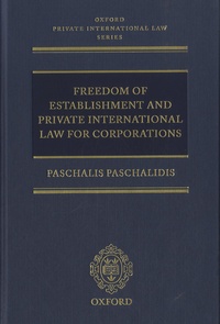 Paschalis Paschalidis - Freedom of Establishment and Private International Law for Corporations.