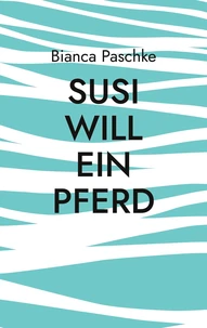 Susi will ein Pferd