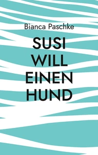 Susi will einen Hund