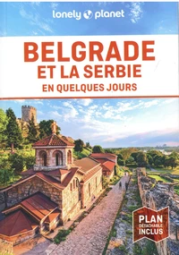 Belgrade et la Serbie en quelques jours