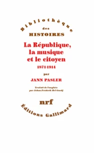 La République, la musique et le citoyen (1871-1914)