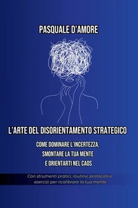 L'arte del disorientamento strategico.