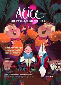 Pasquale D'Auria - Alice au pays des merveilles et ses personnages en origami facile pour les enfants.