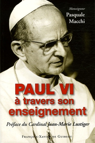 Pasquale Macchi - Paul VI à travers son enseignement.