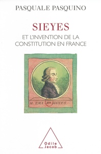 Pasquale Pasquino - Sieyès et l'invention de la constitution en France.
