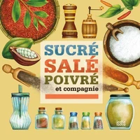 Sucré, salé, poivré et compagnie