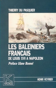 Pasquier thierry Du - Les baleiniers français de Louis XVI à Napoléon - Kronos N° 2.