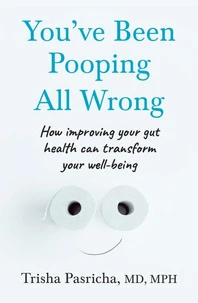 You’ve Been Pooping All Wrong