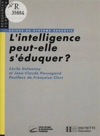 L'Intelligence Peut-Elle S'Eduquer ?