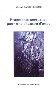 Fragments nocturnes pour une chanson d'aube