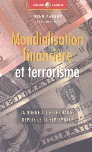 Mondialisation Financiere Et Terrorisme. La Donne A-T-Elle Change Depuis Le 11 Septembre ?