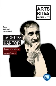 Passing amos Fergombe - Tadeusz Kantor - Traces et poétique de la mémoire.