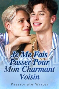 Je Me Fais Passer Pour Mon Charmant Voisin