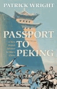 Passport to Peking - A Very British Mission to Mao's China.