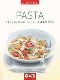 Pasta (Ich koche gern) - Genussrezepte für jeden Tag.