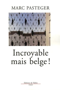 Incroyable mais belge !