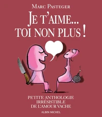 Je t'aime... Toi non plus !