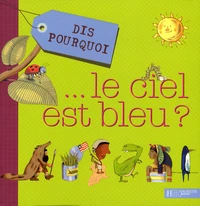 Dis pourquoi... le ciel est bleu ?