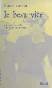 Le beau vice ou Les homosexuels à la Cour de France