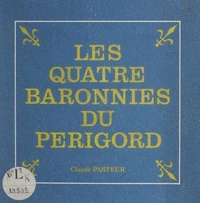 Les quatre baronnies du Périgord