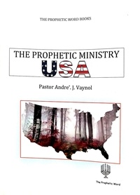  Pastor Andre J Vaynol - The Prophetic Ministry USA.