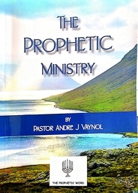  Pastor Andre J Vaynol - The Prophetic Ministry.