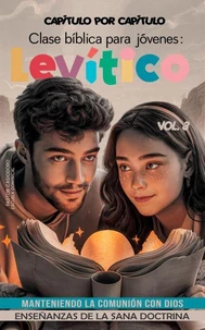 Clase Bíblica para Jóvenes: Levítico, Manteniendo la Comunión con Dios