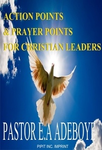  Pastor E. A Adeboye - Action Points &amp; Prayer Points for Christian Leaders (PART 2).