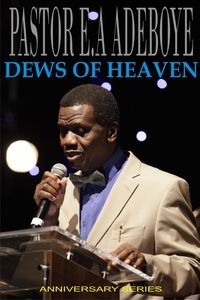  Pastor E. A Adeboye - Dews of Heaven.