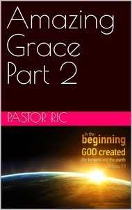  Pastor Ric - Amazing Grace - Part 2.