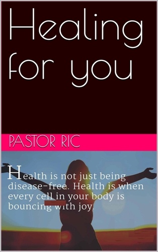  Pastor Ric - Healing For You.